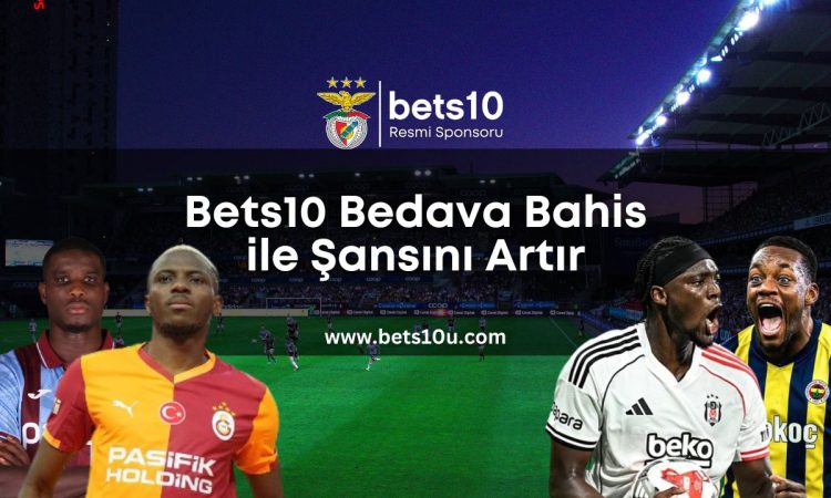 bets10-bedava-bahis-ile-şansını-artır